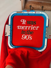Load image into Gallery viewer, Merrier in the 90’s
