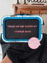 Load image into Gallery viewer, Things my dad sucks at
